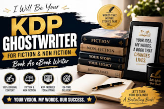 be your KDP ghostwriter for fiction and non fiction book as ebook writer
