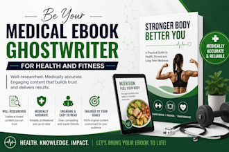 be your medical ebook ghostwriter for health and fitness ebook ghostwriting
