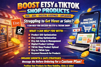 boost etsy products SEO ads digital product listing tiktok shop product upload