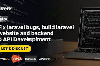 fix laravel bugs, build laravel websiteand backend