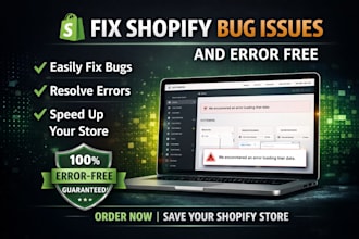 fix shopify bugs, errors, and make your store error free product error fix