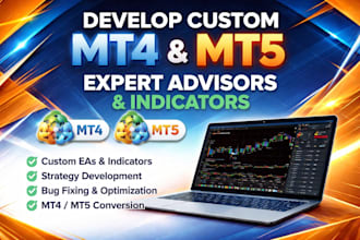 develop custom mt4 and mt5 expert advisors and indicators or strategies