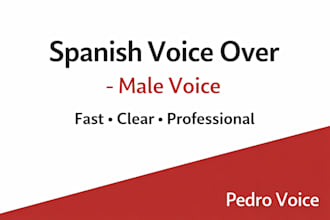 record a clear and natural spanish male voice over