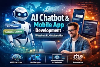 develop ai chatbot mobile app, ai website and ai agent development llm