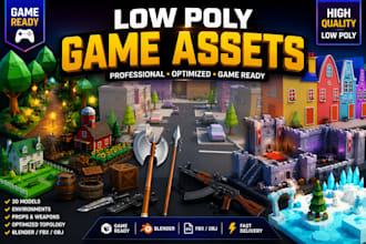 create low poly and realistic 3d game assets for unity and unreal