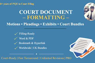 professionally format motions, pleadings, and exhibits for court filing