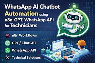 whatsapp ai chatbot  automation using n8n, gpt, whatsapp API for technicians