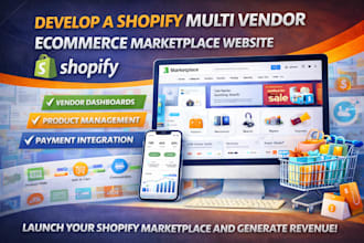 develop a shopify multi vendor ecommerce marketplace