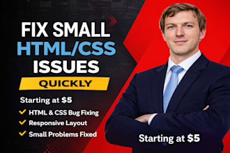 fix small HTML CSS bugs or layout issues quickly