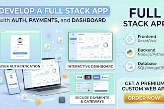 develop a full stack app with auth, payments, and dashboard