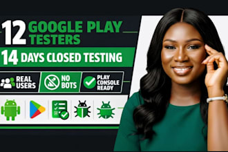 provide 12 google play testers for 14 days closed testing and play console