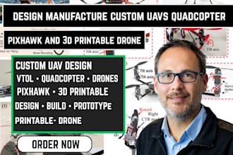 design manufacture custom uavs vtol qudadcopter, pixhawk and 3d printable drone
