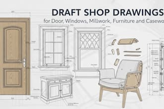 draft shop drawings for door, windows, millwork, furniture and casework