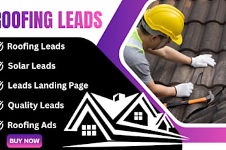 provide roofing leads with roofing ads, roofing landing page roofing solar leads