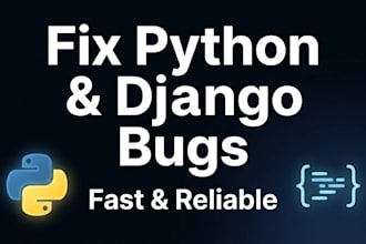 fix python or django bugs, errors, and issues fast