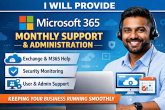provide ongoing microsoft 365 monthly support and administration