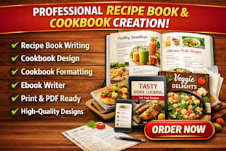 design and write recipe book, cookbook design, ebook writer as a cookbook writer