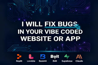 fix bugs in vibe coded website or app replit lovable base44 bolt supabase claude