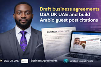 draft business agreements USA UK uae and build arabic guest post citations