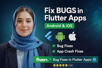 fix bugs,crashes,errors in your flutter app for android ,ios