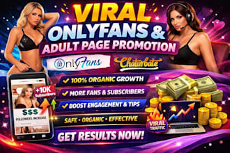 do viral organic onlyfans page promotion, chaturbate page, onlyfans marketing
