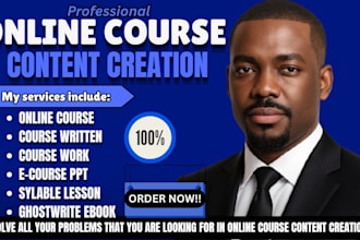 write complete online course creation, course development for course content