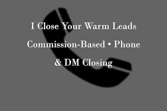 close your inbound warm leads on a commission only basis