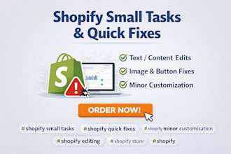 do shopify small tasks, quick fixes, and minor customizations