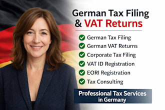 handle german tax filing, vat returns, corporate tax, vat id and eori
