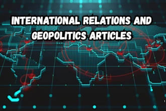 professional geopolitics, international relations, and current affairs articles