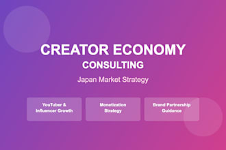 provide creator economy consulting and monetization strategy for japan market