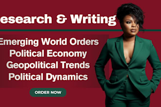 research and write on global political shifts and dynamics