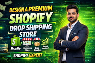 design a dropshipping premium shopify store for businesses