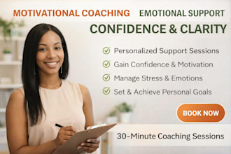 provide motivational coaching and emotional support