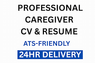 write ats friendly caregiver resume, CV and cover letter
