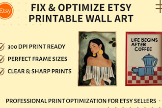 fix and optimize printable wall art files for etsy and perfect printing