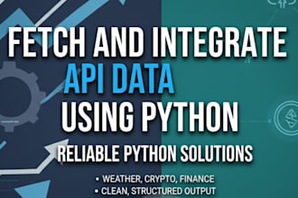 fetch, integrate, and automate API data using python
