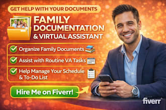 help organize family documents, schedules and VA daily tasks