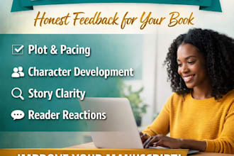be your beta reader critique and give feedback