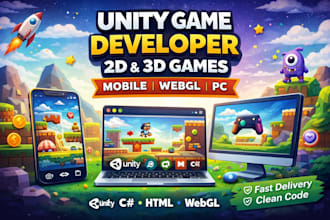 develop 2d and 3 mobile, webgl, pc game in unity HTML
