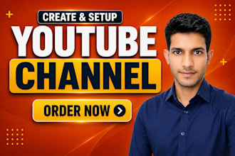 create and optimize a youtube channel for you