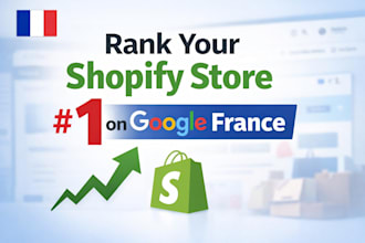 rank your shopify store number 1 on google france and  boost sales fast