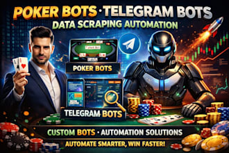 create poker bots, telegram bots, and data scraping automation