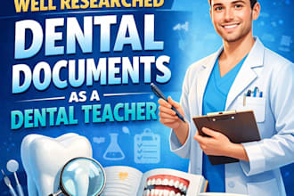 write well researched dental documents as a dental teacher