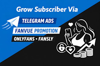 convert subscriber via telegram ads, fanvue promotion, onlyfans promotion fansly