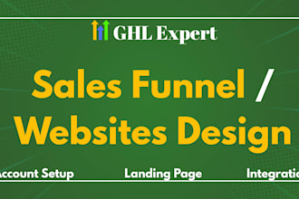 build ghl funnels, landing pages, website and gohighlevel automations