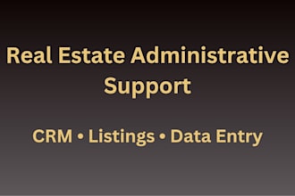 provide real estate admin support CRM listings management