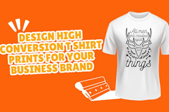 design high conversion t shirt prints for your business brand