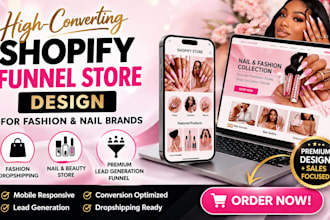 design lucrative fashion nail shopify store with premium lead generation funnel