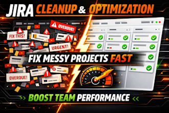 clean and optimize messy jira projects slowing teams and breaking workflow